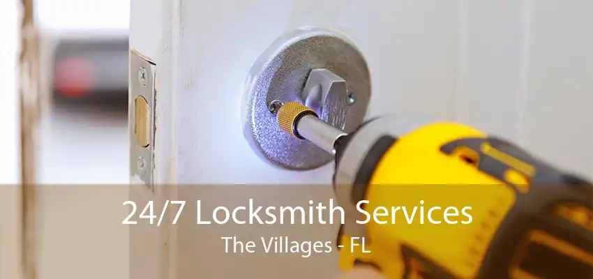 24/7 Locksmith Services The Villages - FL