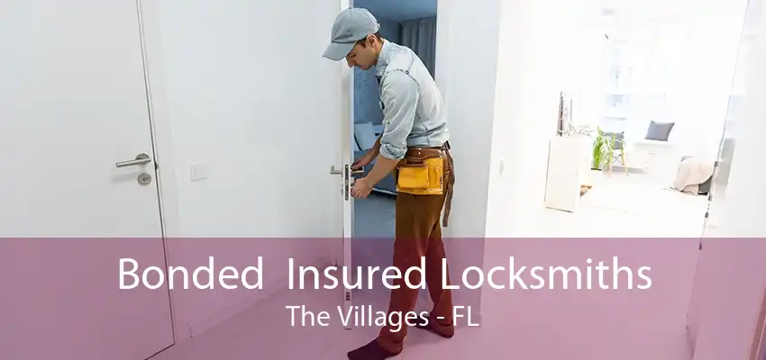 Bonded  Insured Locksmiths The Villages - FL