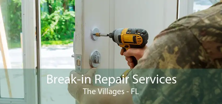 Break-in Repair Services The Villages - FL