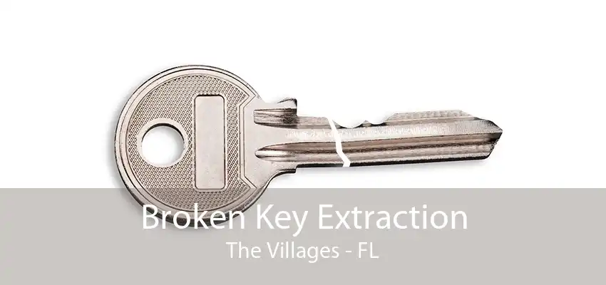 Broken Key Extraction The Villages - FL
