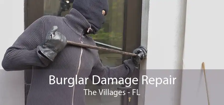 Burglar Damage Repair The Villages - FL