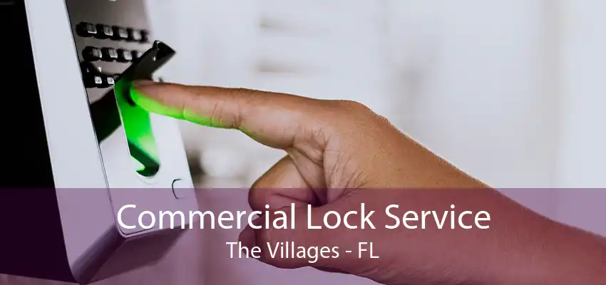 Commercial Lock Service The Villages - FL