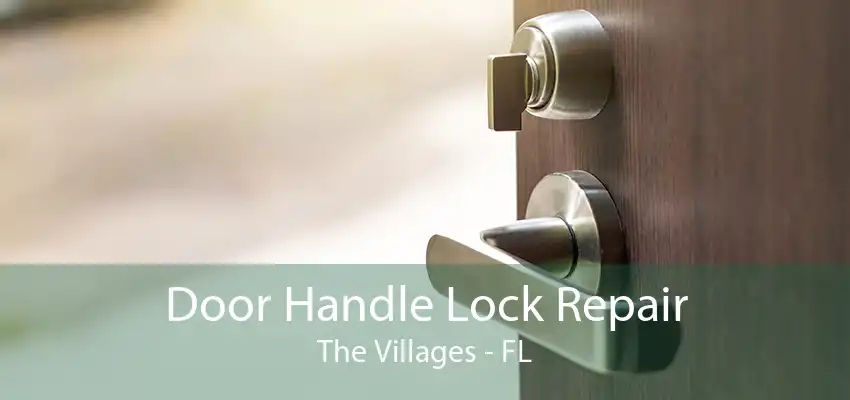 Door Handle Lock Repair The Villages - FL