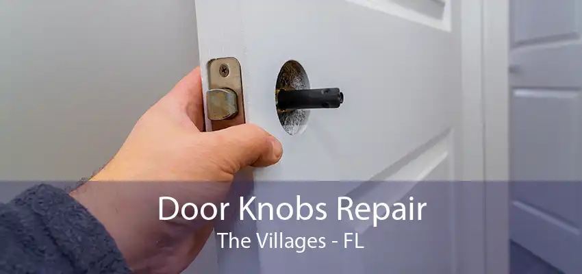 Door Knobs Repair The Villages - FL