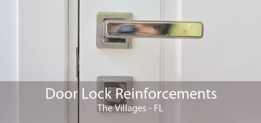 Door Lock Reinforcements The Villages - FL