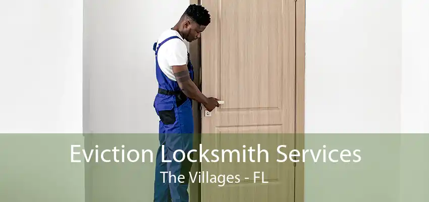 Eviction Locksmith Services The Villages - FL