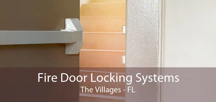 Fire Door Locking Systems The Villages - FL