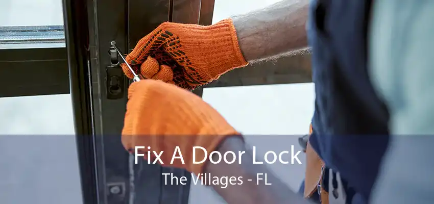 Fix A Door Lock The Villages - FL