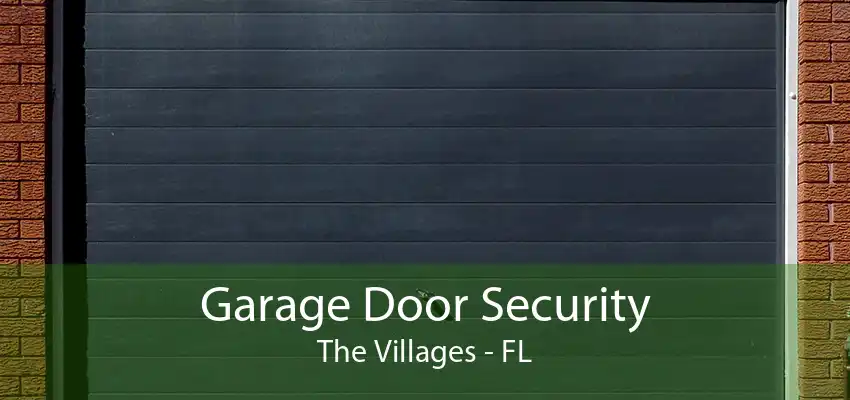 Garage Door Security The Villages - FL