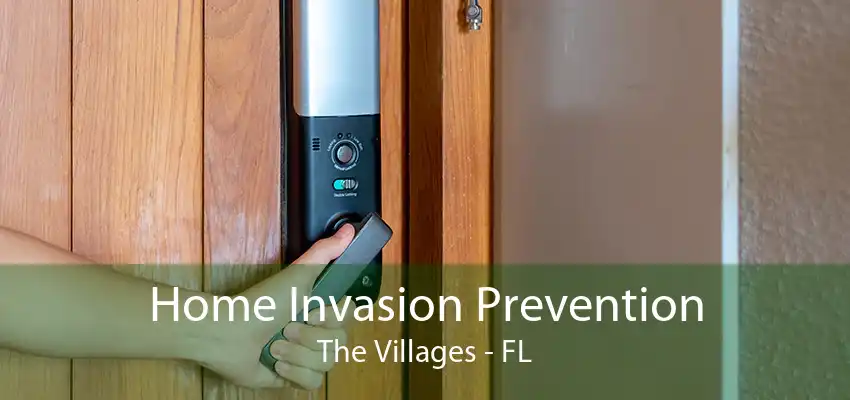 Home Invasion Prevention The Villages - FL