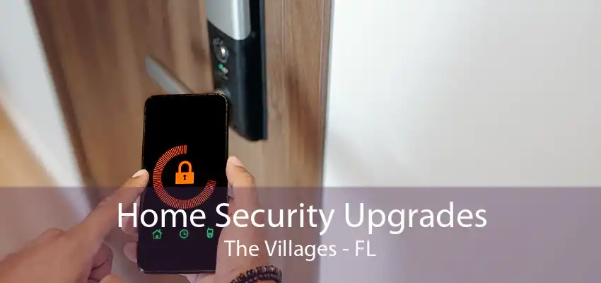 Home Security Upgrades The Villages - FL