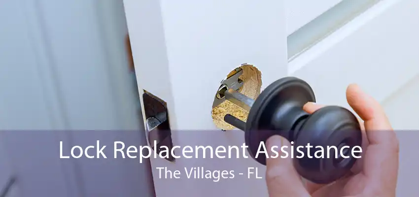 Lock Replacement Assistance The Villages - FL