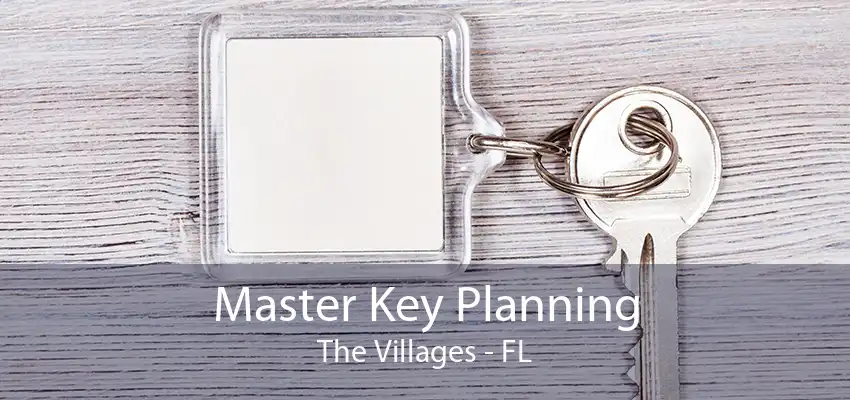 Master Key Planning The Villages - FL