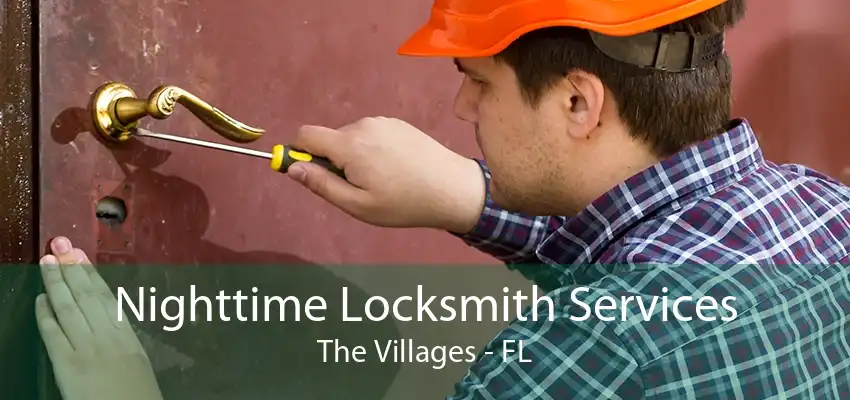 Nighttime Locksmith Services The Villages - FL