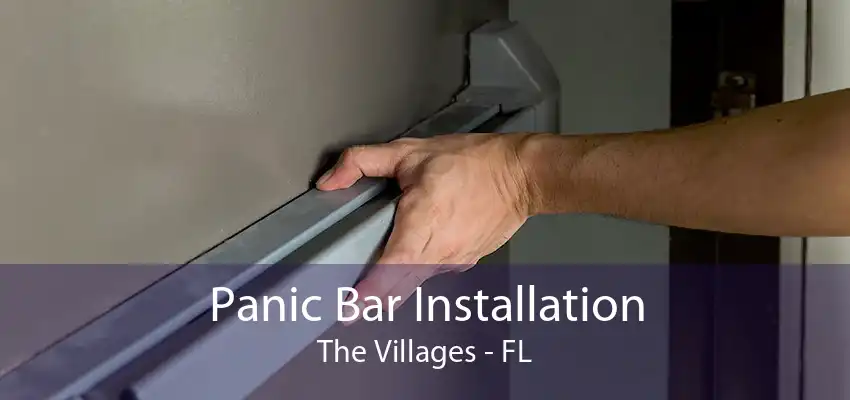 Panic Bar Installation The Villages - FL