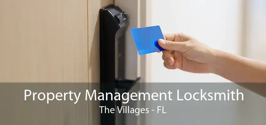 Property Management Locksmith The Villages - FL