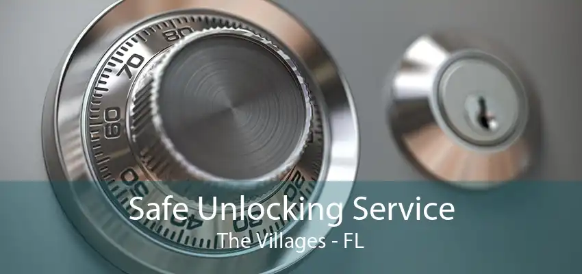 Safe Unlocking Service The Villages - FL