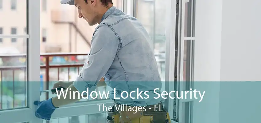 Window Locks Security The Villages - FL